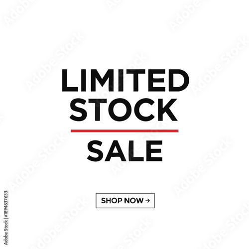 LIMITED STOCK SALE Shop Now Banner. Urgent Retail Promotion, Clearance Event Typography Design for E-commerce Marketing.