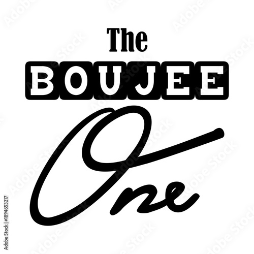 The Boujee One SVG