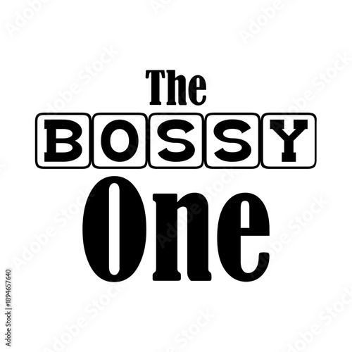 The Bossy One 