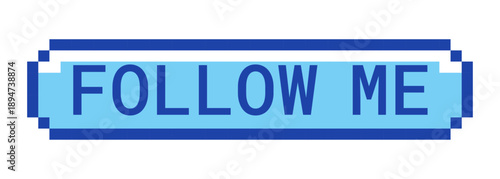 Follow me retro pixel style blue button. Invite followers. Increase subscriber count. Add friend. Gain followers. Pixelated UI element. Clickable call-to-action 8-bit sticker. Roboto Mono font used