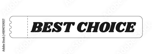 Best choice rectangular ticket black and white sticker isolated. Store highlight top-rated item. Customer favorite pick. Badge label. Emblem tag. Monochrome typography. Print ready flat illustration