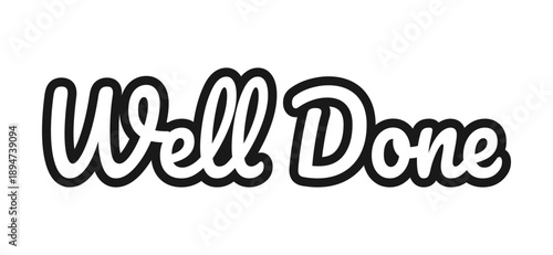 Well done retro outline black and white sticker isolated. Congratulatory text 90s aesthetic. Funky motivational praise. Badge label. Emblem tag. Monochrome typography. Print ready flat illustration