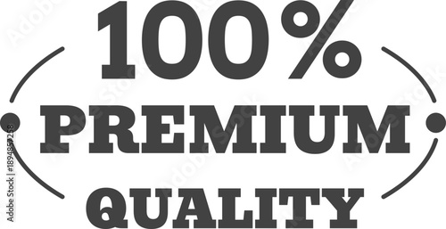 Bold premium quality label with black and white design highlights commitment to excellence