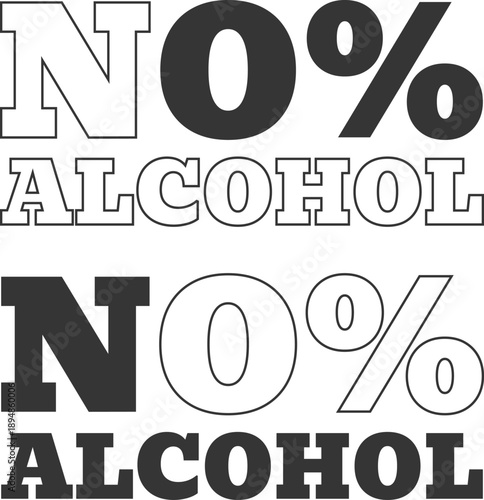 No alcohol typography with bold lettering in black and white for clear messaging