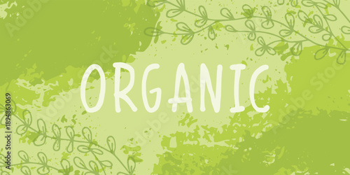 Organic lettering against a background of green leaves. Natural, healthy eating and lifestyle concepts for product packaging or banner design.