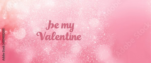 Valentine's Day message displayed over bright and abstract pink blurred background with shimmer