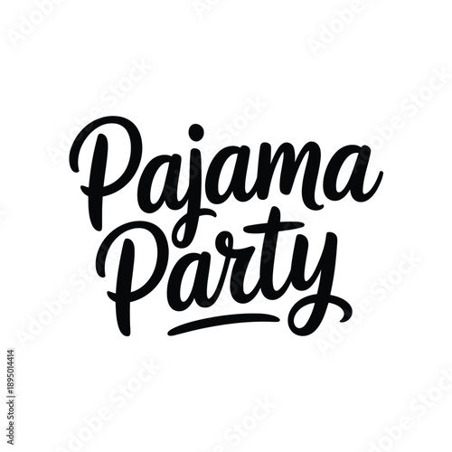Black Text on White Background Pajama Party Invitation or Sign with Cursive Font Style