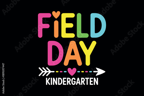 Colorful field day kindergarten text with bright letters and playful arrow on black background