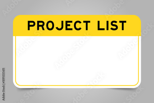 Label banner that have yellow headline with word project list and white copy space, on gray background
