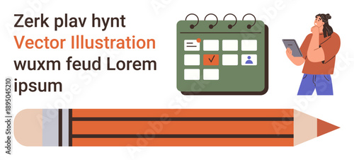 Time management, productivity planning, task organization, scheduling meetings, educational tools. A calendar, a large pencil, and a person holding a tablet. Time management and productivity concepts