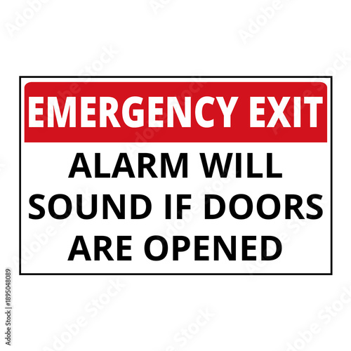 Emergency exit, alarm will sound if doors are opened sign isolated on a white background