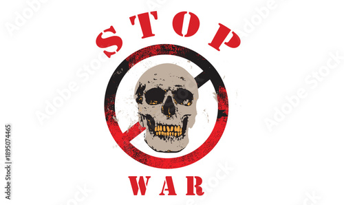 skull stop war slogan grunge, Say No to war, Stop War graffiti slogan print, Stop the war Text on red splashes,tees, clip arts, banners, social media, stickers, posters.eps