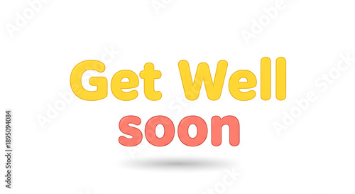 Vibrant get well soon message in modern 3D cartoon style