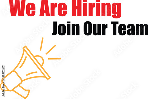 We Are Hiring announcement with Join Our Team text and megaphone icon, recruiting and employment opportunity graphic vector