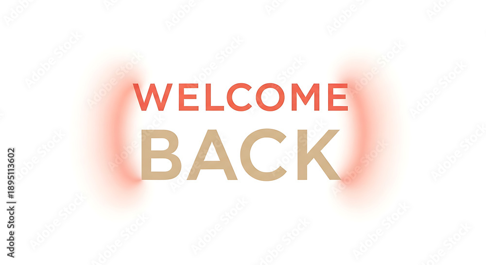 Fototapeta premium Warm welcome back message with glowing text effect