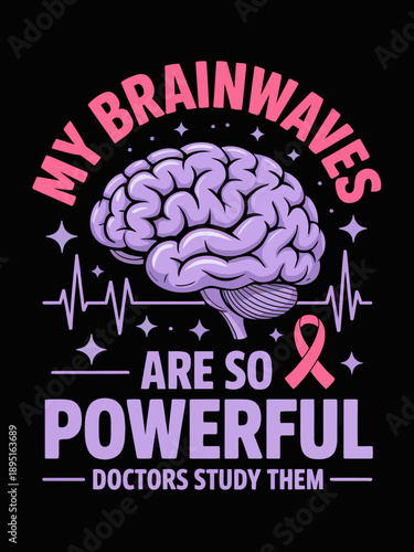 A stylized graphic featuring a brain with accompanying text saying 'My Brainwaves Are So Powerful Doctors Study Them.'