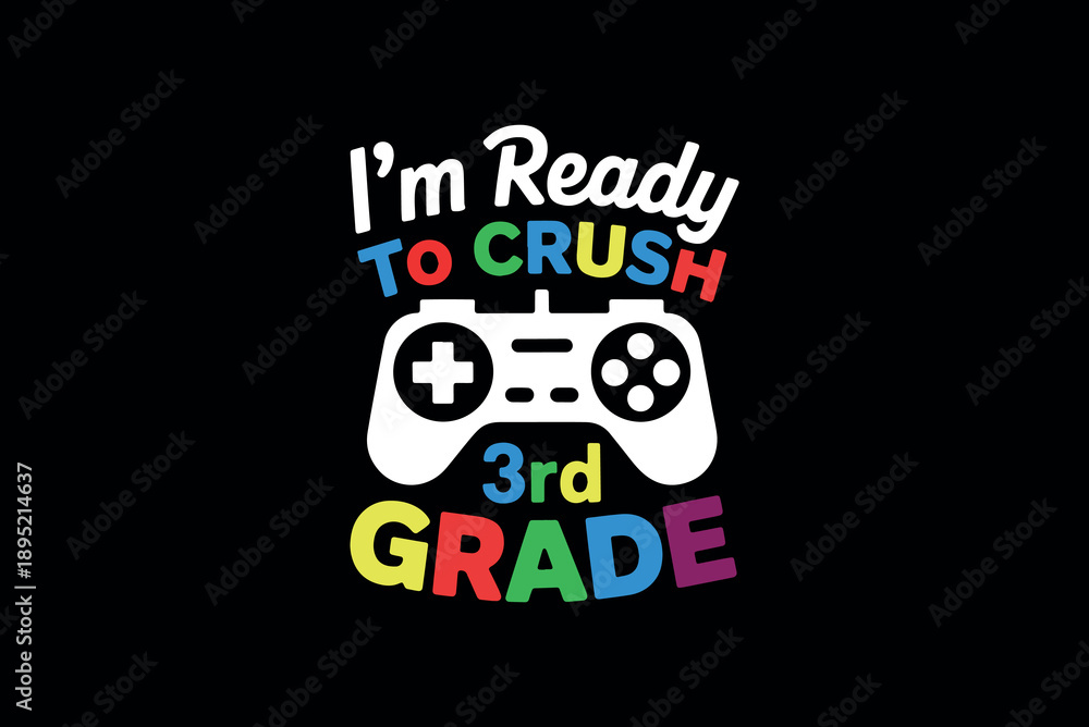 Obraz premium Bold text design on black background i'm ready to crush 3rd grade with game controller graphic
