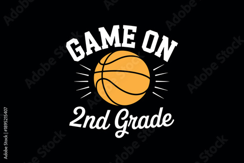 Dynamic sports graphic featuring a bold basketball design with vivid yellow and black colors motivational text 'game on 2nd grade' and energetic typography on a sleek black