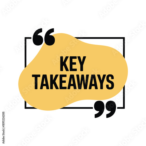 Yellow blob shape with text key takeaways inside a square frame