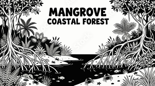 mangrove forests featuring coastal vegetation, root systems, and tropical shoreline ecosystems monochrome vector illustration