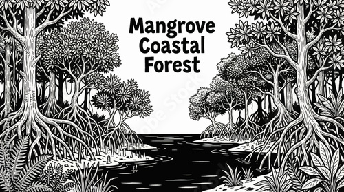 mangrove forests featuring coastal vegetation, root systems, and tropical shoreline ecosystems monochrome vector illustration