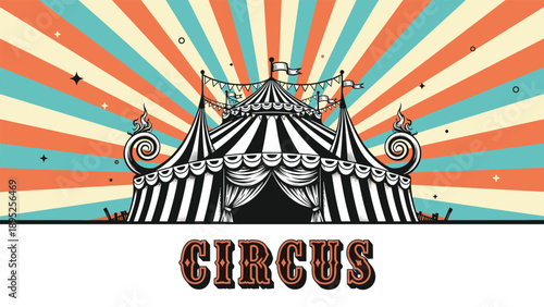 Classic black and white illustration of a circus tent with flags and stars on retro sunburst background with circus text.