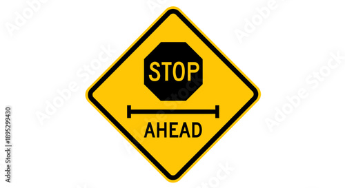 Warning sign indicating stop ahead on a road, alerting drivers to an upcoming halt, displayed on a yellow diamond-shaped traffic sign.