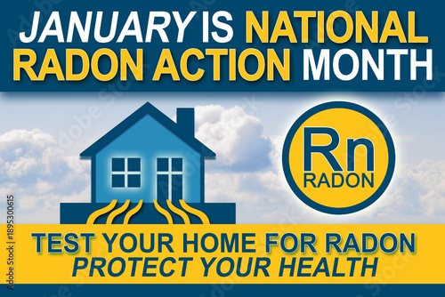 NATIONAL RADON ACTION MONTH TO MONITOR AND PREVENT THE RISK OF RADIOACTIVE CONTAMINATION CAUSED BY RADON GAS - CONCEPT ABOUT HOME RADON TEST, HEALTH PROTECTION, INDOOR GAS RISK, RESIDENTIAL SAFETY