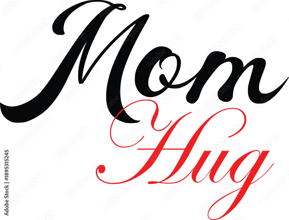 Obraz premium Mom Hug calligraphy in black and red lettering script