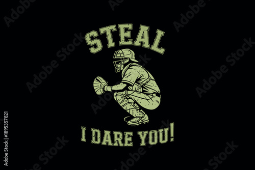 Baseball catcher in action with bold typography text steal i dare you on black background dynamic sports design competitive theme
