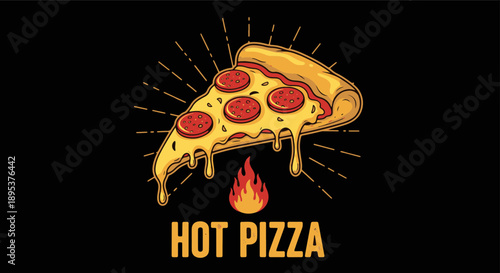Delicious Pepperoni Pizza Slice with Melting Cheese Dripping over Fiery Flame, Sunburst, and Hot Text