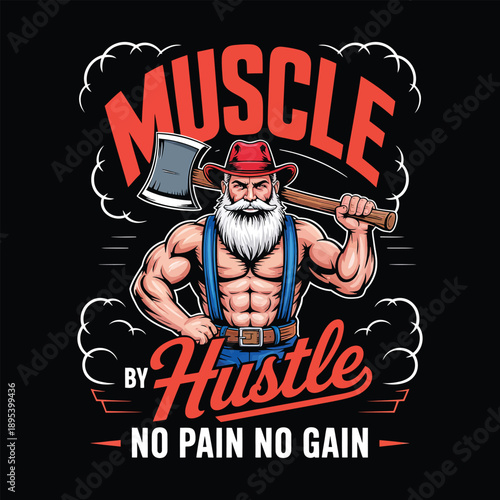Muscle By Hustle No Pain No Gain Strong Lumberjack Character Design