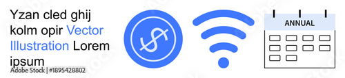 Financial planning, connectivity, annual schedules, digital services, remote operations, budgeting. Dollar sign icon, wireless signal and annual calendar. Finance and connectivity
