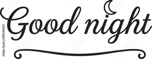Good Night Typography, Cursive Text with Moon, Bedtime Greeting