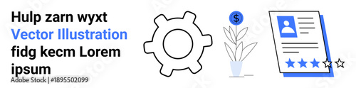Business development, career progression, resume design, professional growth, financial growth, job applications. Gear, document with ratings sprouting plant with a dollar symbol. Career progression