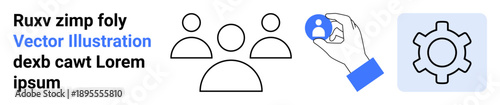 Group of people icons, hand holding a user symbol, and gear element suggest collaboration, team building, user selection, and process management. Ideal for HR, team dynamics, workflow client