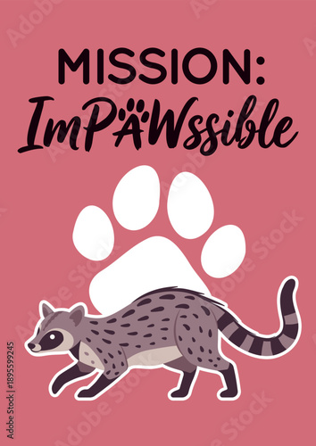 Mission impawssible cute civet slogan poster. Inspirational quote, T-shirt printing, motivational copybook covers ready design, creative banner typography, tote bag, flyer decor. Vector illustration