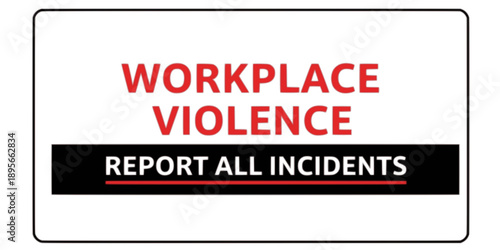 Workplace Violence Sign: Rectangular Poster with Text, Warning, Safety, Security, Employee Protection, Threat, Red, Black, White.
