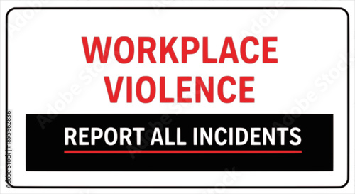 Workplace Violence Sign: Rectangular Poster with Text, Warning, Safety, Security, Employee Protection, Threat, Red, Black, White.
