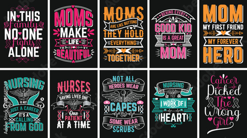 Collection of 10 motivational and heartwarming typography t-shirt designs. Vector t-shirt design bundle featuring quotes on motherhood, nursing, and cancer.