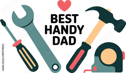 Best Handy Dad typography with screwdriver, wrench, hammer, and tape measure tools