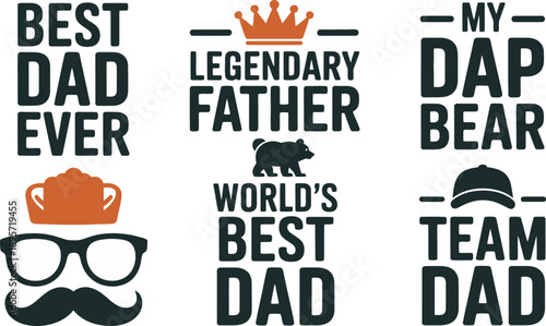 Dad themed graphic collection featuring best dad slogans, legendary father, and team dad typography