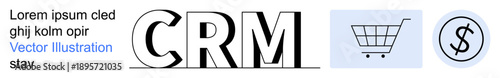 Customer management, e-commerce, financial transactions, marketing solutions, business tools, digital services. CRM text with a shopping cart and dollar symbol. Customer management and e-commerce