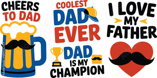 Fathers Day cheers to dad, coolest dad ever, I love my father graphic, beer mug, trophy, heart, mustache