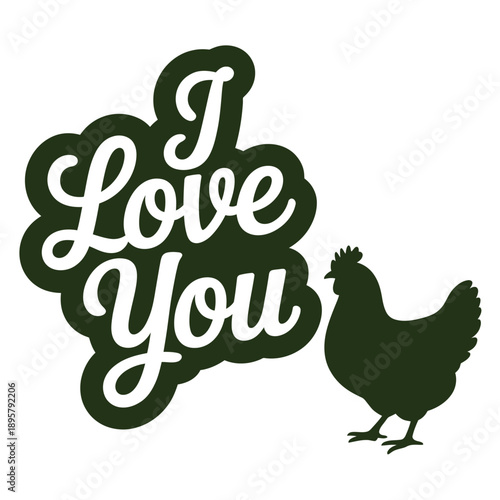 A dark green cloud shaped design with i love you and a chicken