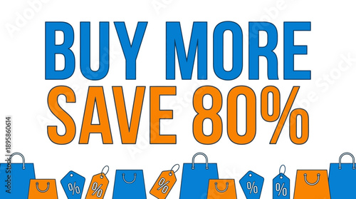 Exciting Sale Event, Buy More Save 80%, Online Shopping, Promotional Graphic, Vibrant Colors, Eye-Catching Design, Marketing Concept