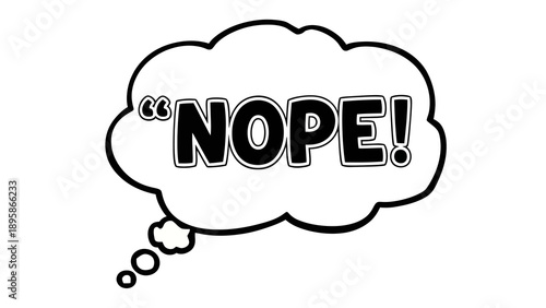 Cartoon thought bubble with the word Nope