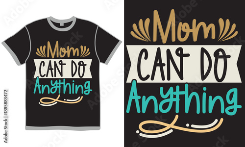 Mom Can Do Anything Calligraphy Text Style Lettering Graphic