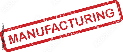 A prominent red grunge effect rubber stamp clearly shows the word MANUFACTURING on a white surface