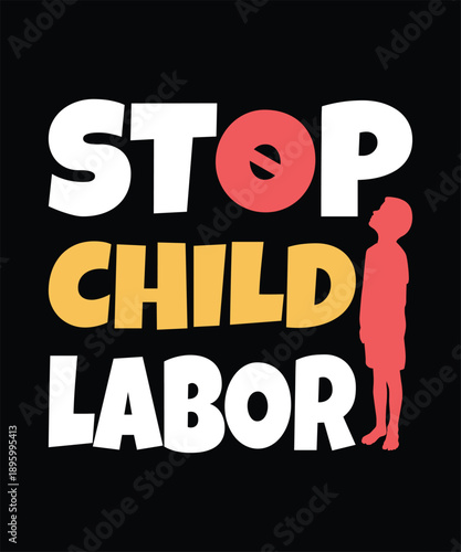 Stop Child Labor Awareness Typography T-shirt Design, Human Rights Campaign Vector